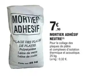 E.Leclerc Brico MORTIER ADHÉSIF NEUTRE (¹) offre