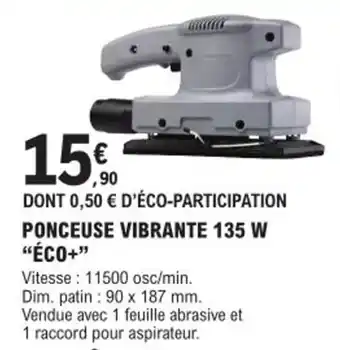 E.Leclerc Brico PONCEUSE VIBRANTE 135 W "ÉCO+" offre