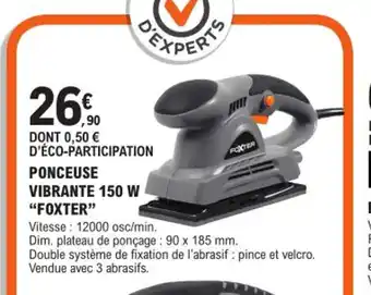E.Leclerc Brico PONCEUSE VIBRANTE 150 W "FOXTER" offre