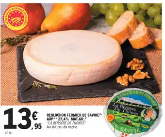 E.Leclerc Reblochon fermier de Savoie AOP offre