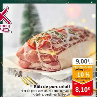 Colruyt Orloff rôti de porc offre