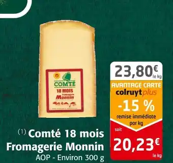 Colruyt Fromagerie monnin comté 18 mois offre