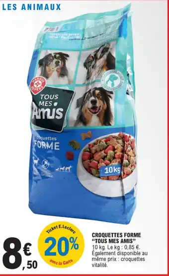 E.Leclerc Croquettes Forme Tous Mes Amis offre
