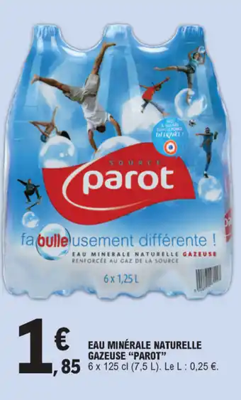 E.Leclerc Eau Minérale Naturelle Gazeuse Parot offre
