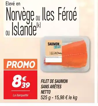 Netto FILET DE SAUMON SANS ARÊTES NETTO offre