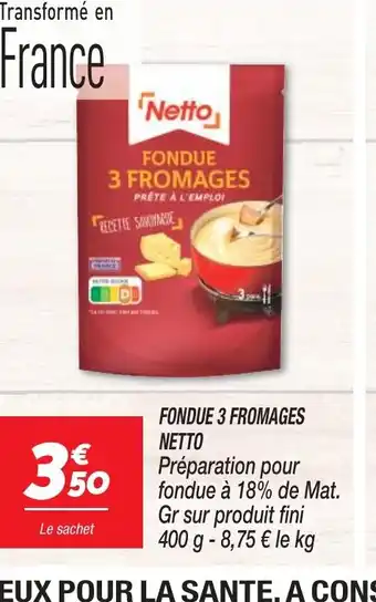 Netto FONDUE 3 FROMAGES NETTO offre