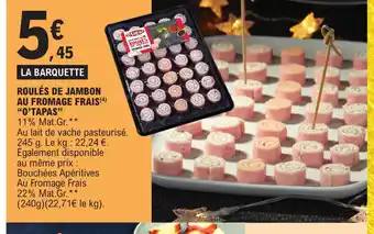 E.Leclerc Express ROULÉS DE JAMBON AU FROMAGE FRAIS O'TAPAS offre