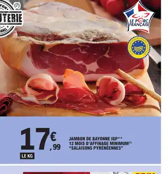 E.Leclerc Express JAMBON DE BAYONNE IGP 12 MOIS D'AFFINAGE MINIMUM SALAISONS PYRÉNÉENNES offre