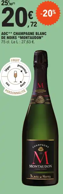 E.Leclerc Express AOC CHAMPAGNE BLANC DE NOIRS MONTAUDON offre