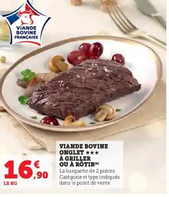 Hyper U VIANDE BOVINE ONGLET À GRILLER OU À RÔTIR offre