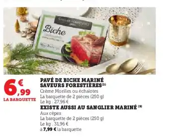 Hyper U PAVÉ DE BICHE MARINÉ SAVEURS FORESTIÈRES offre