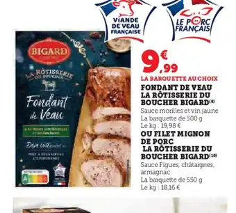 Hyper U FONDANT DE VEAU LA RÔTISSERIE DU BOUCHER BIGARD offre
