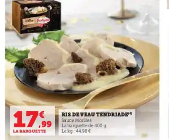 Hyper U RIS DE VEAU TENDRIADE offre