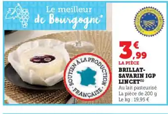 Hyper U BRILLAT-SAVARIN IGP LINCET offre