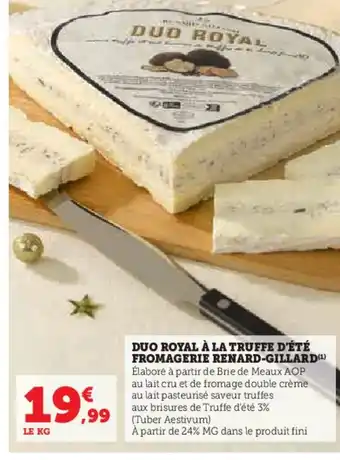 Hyper U DUO ROYAL À LA TRUFFE D'ÉTÉ FROMAGERIE RENARD-GILLARD offre