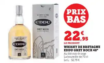 Hyper U WHISKY DE BRETAGNE EDDU GREY ROCK 40° offre