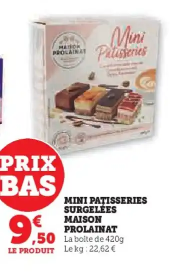 Hyper U MINI PATISSERIES SURGELÉES MAISON PROLAINAT offre