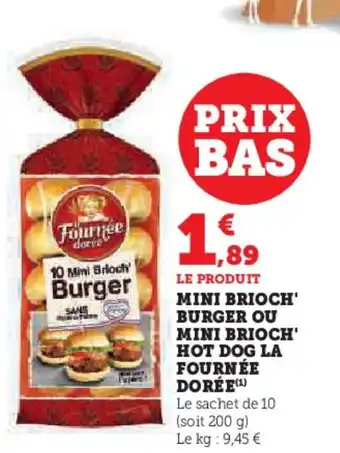 Hyper U MINI BRIOCH' BURGER OU MINI BRIOCH' HOT DOG LA FOURNÉE DORÉE(¹) offre