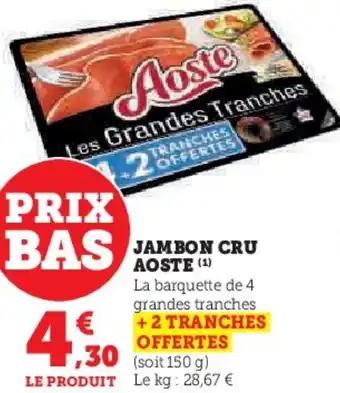 Hyper U JAMBON CRU AOSTE (¹) offre