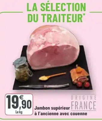 G20 Jambon Supérieur À l'Ancienne Avec Couenne offre