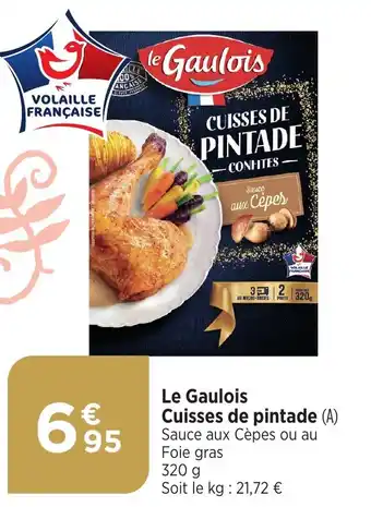 Maximarché Le Gaulois Cuisses de pintade offre