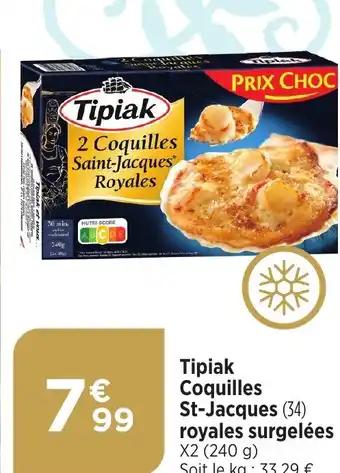 Maximarché Tipiak Coquilles St-Jacques (34) royales surgelées X2 offre