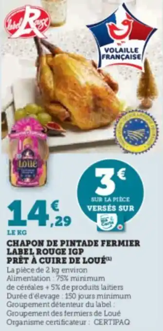 Super U CHAPON DE PINTADE FERMIER LABEL ROUGE IGP PRÊT À CUIRE DE LOUÉ™ offre