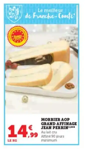 Super U MORBIER AOP GRAND AFFINAGE JEAN PERRIN offre