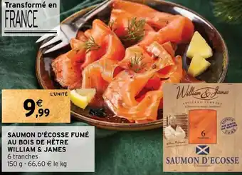 Intermarché Express SAUMON D'ÉCOSSE FUMÉ AU BOIS DE HÊTRE WILLIAM & JAMES offre