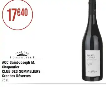 Casino Supermarchés AOC Saint-Joseph M. Chapoutier CLUB DES SOMMELIERS Grandes Réserves offre