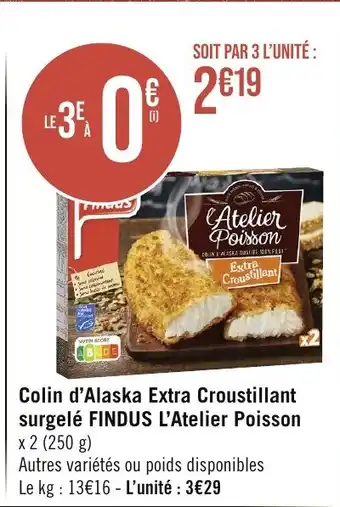 Casino Supermarchés Colin d'Alaska Extra Croustillant surgelé FINDUS L'Atelier Poisson offre