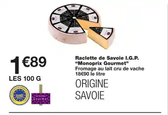 Monoprix Monoprix gourmet raclette de savoie i.g.p offre