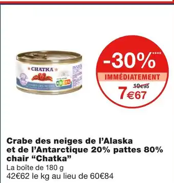 Monoprix Chatka crabe des neiges de l’alaska et de l’antarctique 20% pattes 80% chair offre
