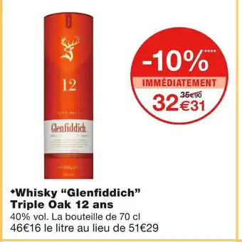 Monoprix Glenfiddich whisky triple oak 12 ans offre