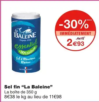 Monoprix La baleine sel fin offre