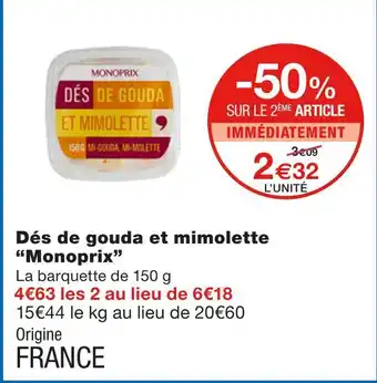 Monoprix Monoprix dés de gouda et mimolette offre