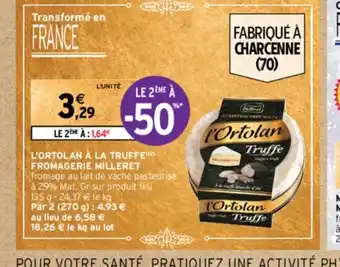 Intermarché L'ORTOLAN À LA TRUFFE¹2) FROMAGERIE MILLERET offre