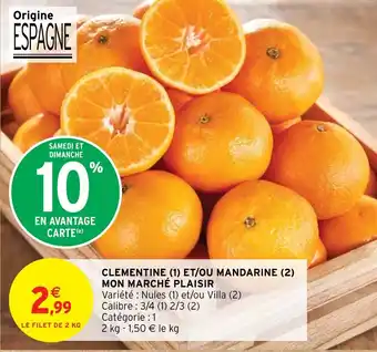 Intermarché CLEMENTINE (1) ET/OU MANDARINE (2) MON MARCHÉ PLAISIR offre