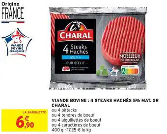 Intermarché VIANDE BOVINE: 4 STEAKS HACHÉS 5% MAT. GR CHARAL offre