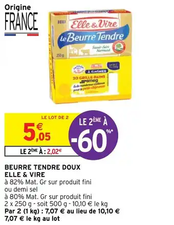 Intermarché BEURRE TENDRE DOUX ELLE & VIRE offre