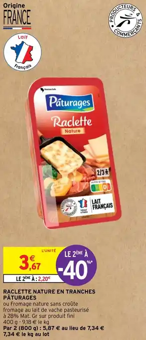 Intermarché RACLETTE NATURE EN TRANCHES PÂTURAGES offre