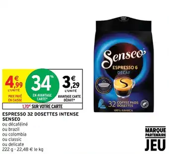 Intermarché ESPRESSO 32 DOSETTES INTENSE SENSEO offre