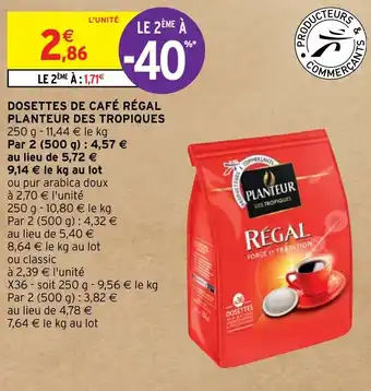 Intermarché DOSETTES DE CAFÉ RÉGAL PLANTEUR DES TROPIQUES offre