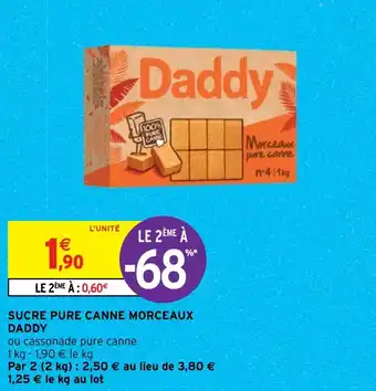 Intermarché SUCRE PURE CANNE MORCEAUX DADDY offre