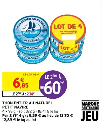 Intermarché THON ENTIER AU NATUREL PETIT NAVIRE offre