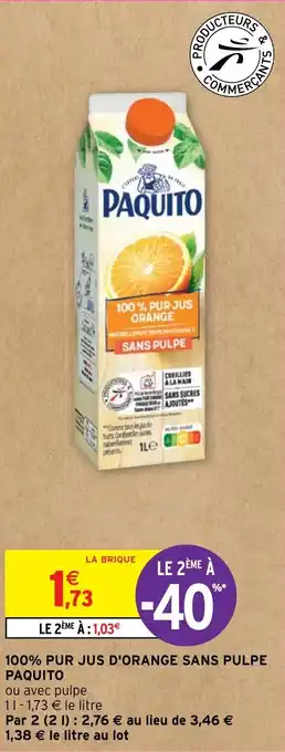 Intermarché 100% PUR JUS D'ORANGE SANS PULPE PAQUITO offre