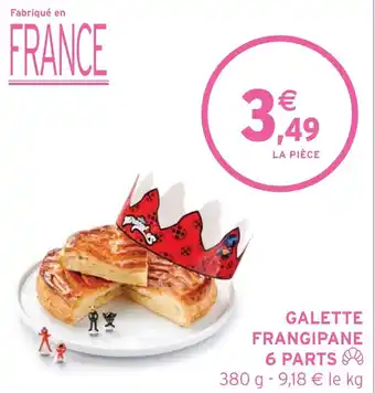 Intermarché GALETTE FRANGIPANE 6 PARTS offre