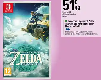 Carrefour i Jeu The Legend of Zelda: Tears of the Kingdom» pour Nintendo Switch offre