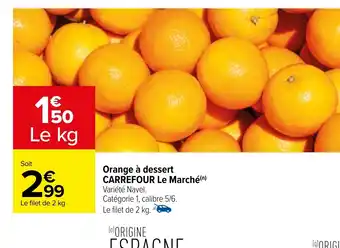 Carrefour Orange à dessert CARREFOUR Le Marché offre