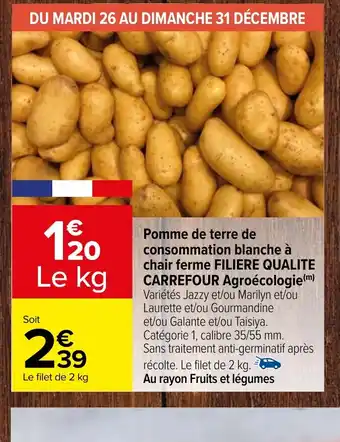 Carrefour Pomme de terre de consommation blanche à chair ferme FILIERE QUALITE CARREFOUR Agroécologie offre